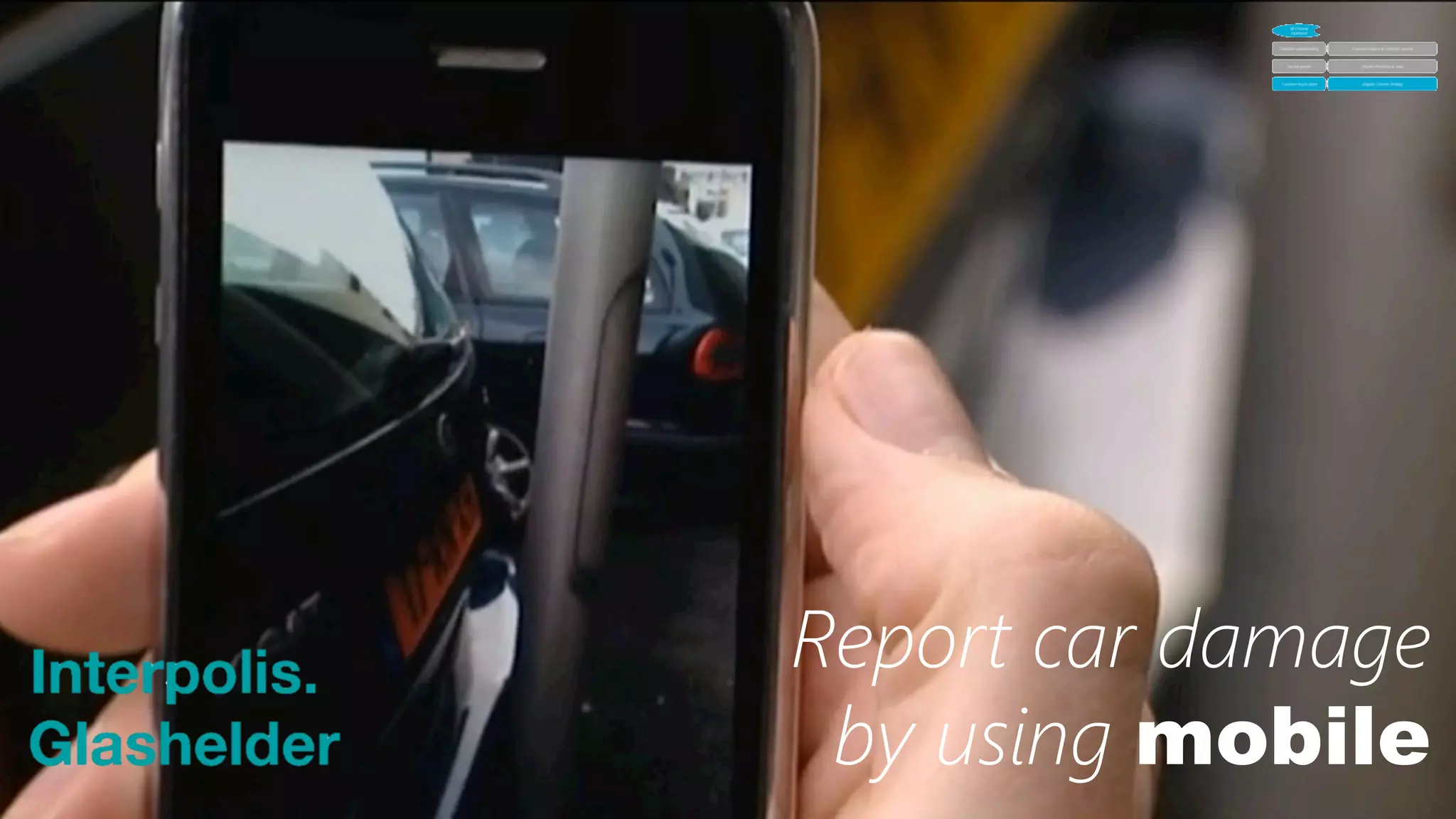 66	
  
Report car damage
by using mobile
 