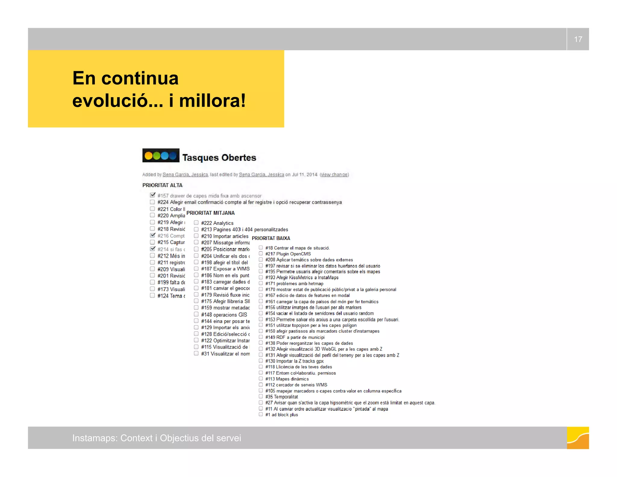 En continua 
17 
evolució... i millora! 
Instamaps: Context i Objectius del servei 
 