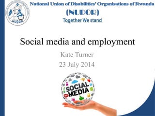 Social media and employment
Kate Turner
23 July 2014
 
