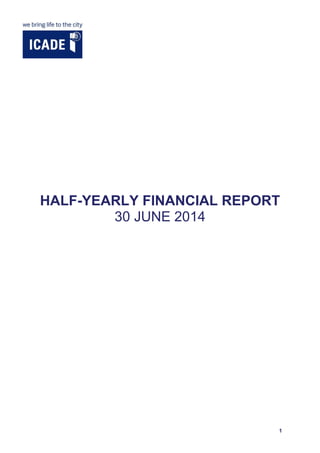 1
HALF-YEARLY FINANCIAL REPORT
30 JUNE 2014
 