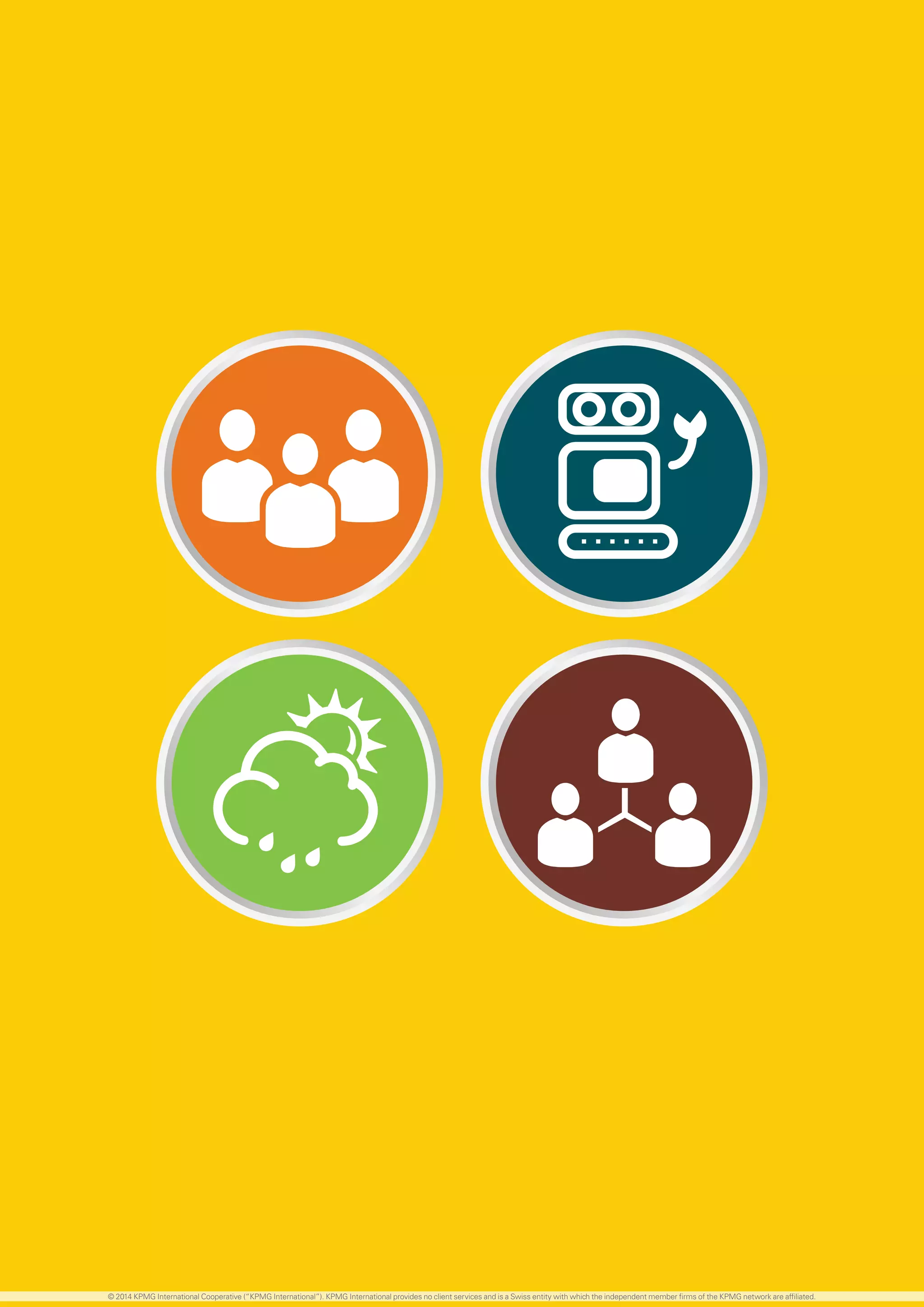 12 investing in the future
……
© 2014 KPMG International Cooperative (“KPMG International”). KPMG International provides no client services and is a Swiss entity with which the independent member firms of the KPMG network are affiliated.
 