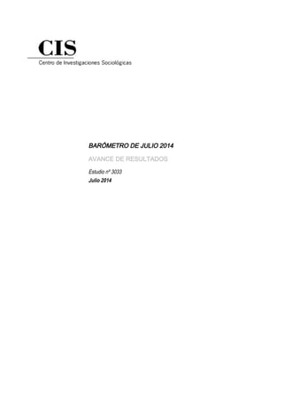 BARÓMETRO DE JULIO 2014
AVANCE DE RESULTADOS
Estudio nº 3033
Julio 2014
 