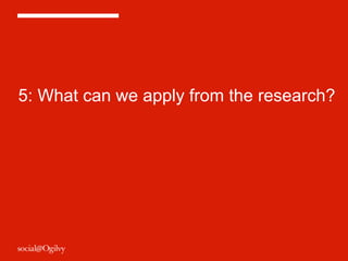 5: What can we apply from the research? 
 