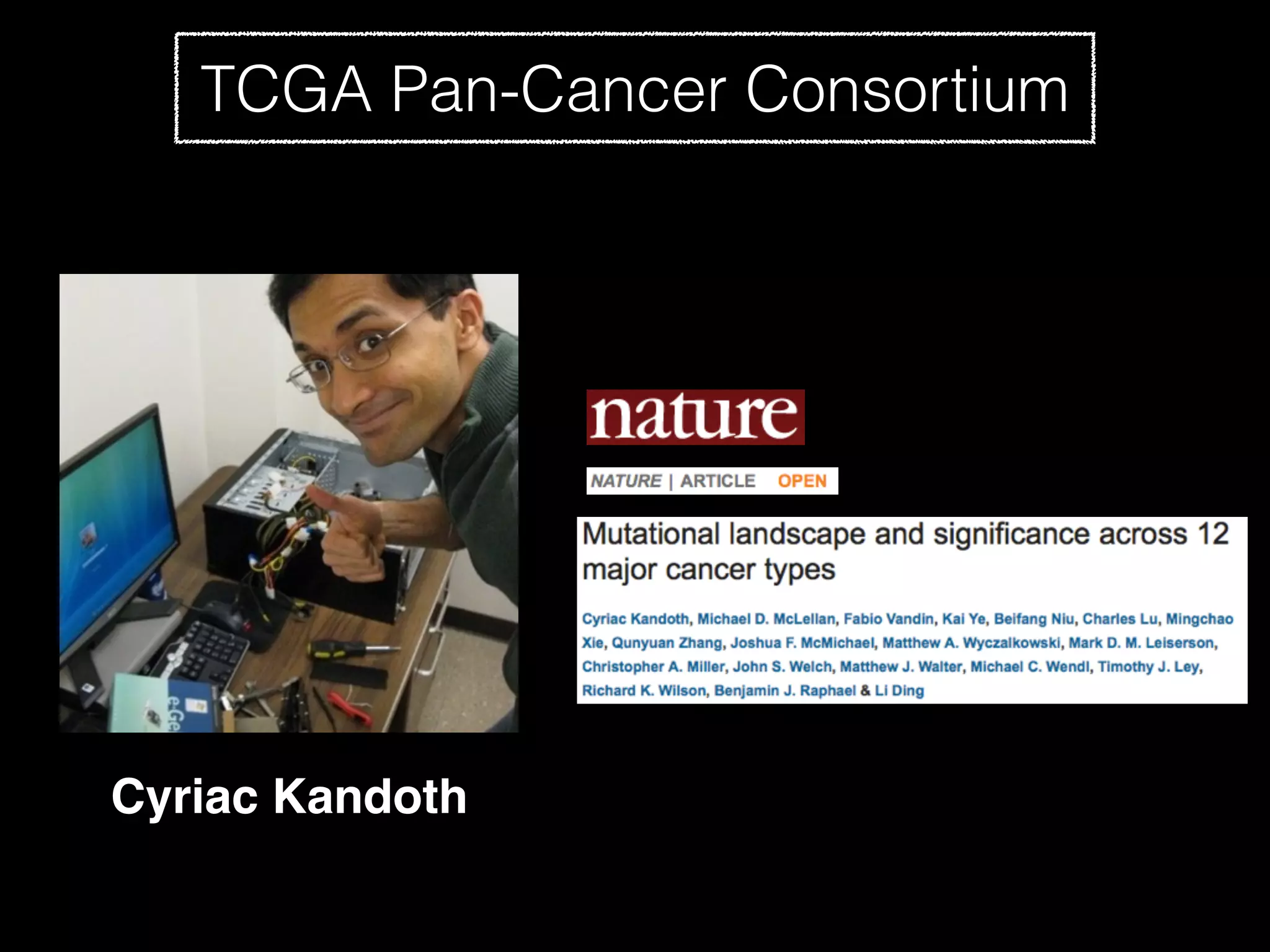 TCGA Pan-Cancer Consortium
Cyriac Kandoth
 