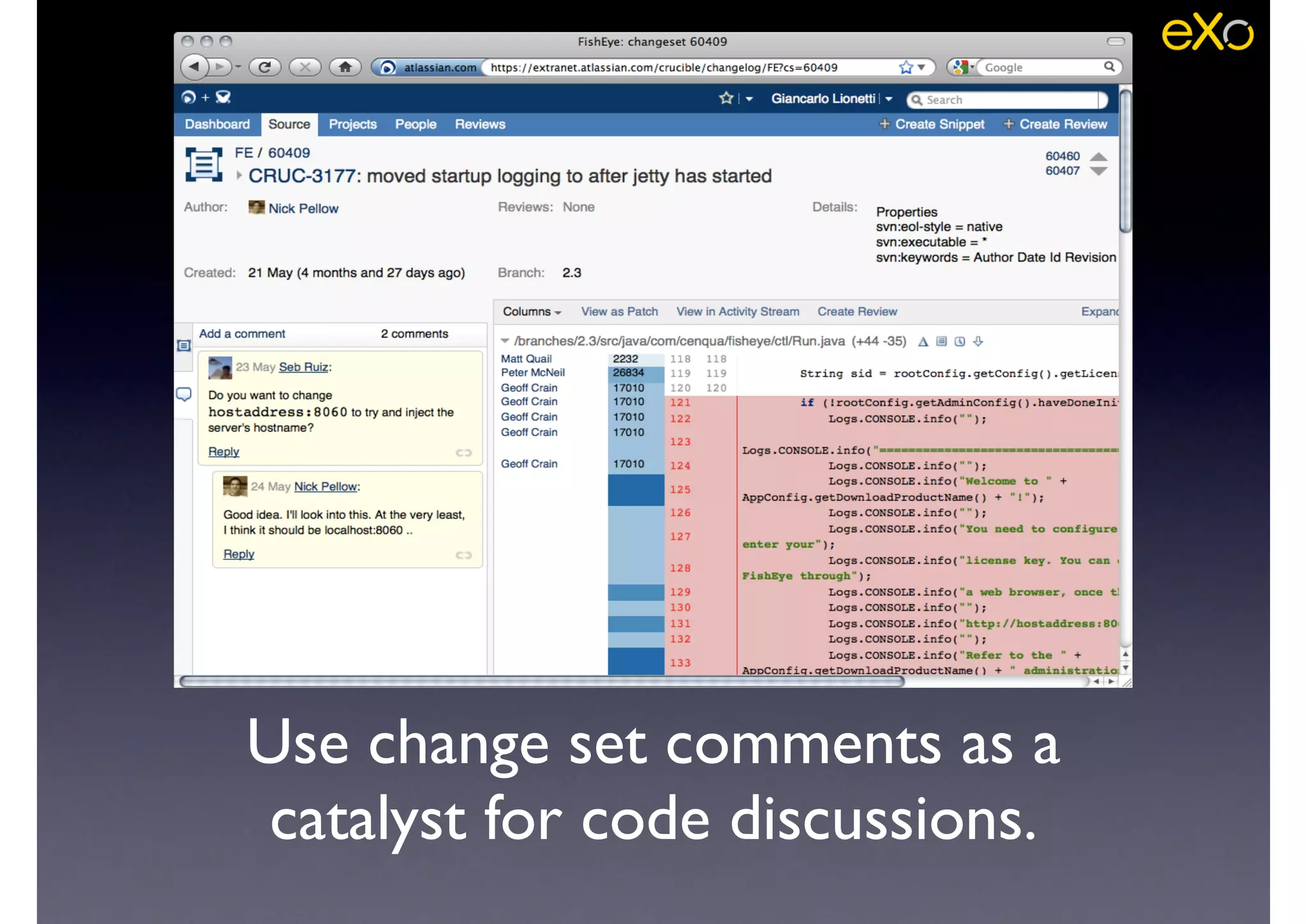 Use change set comments as a
catalyst for code discussions.
 