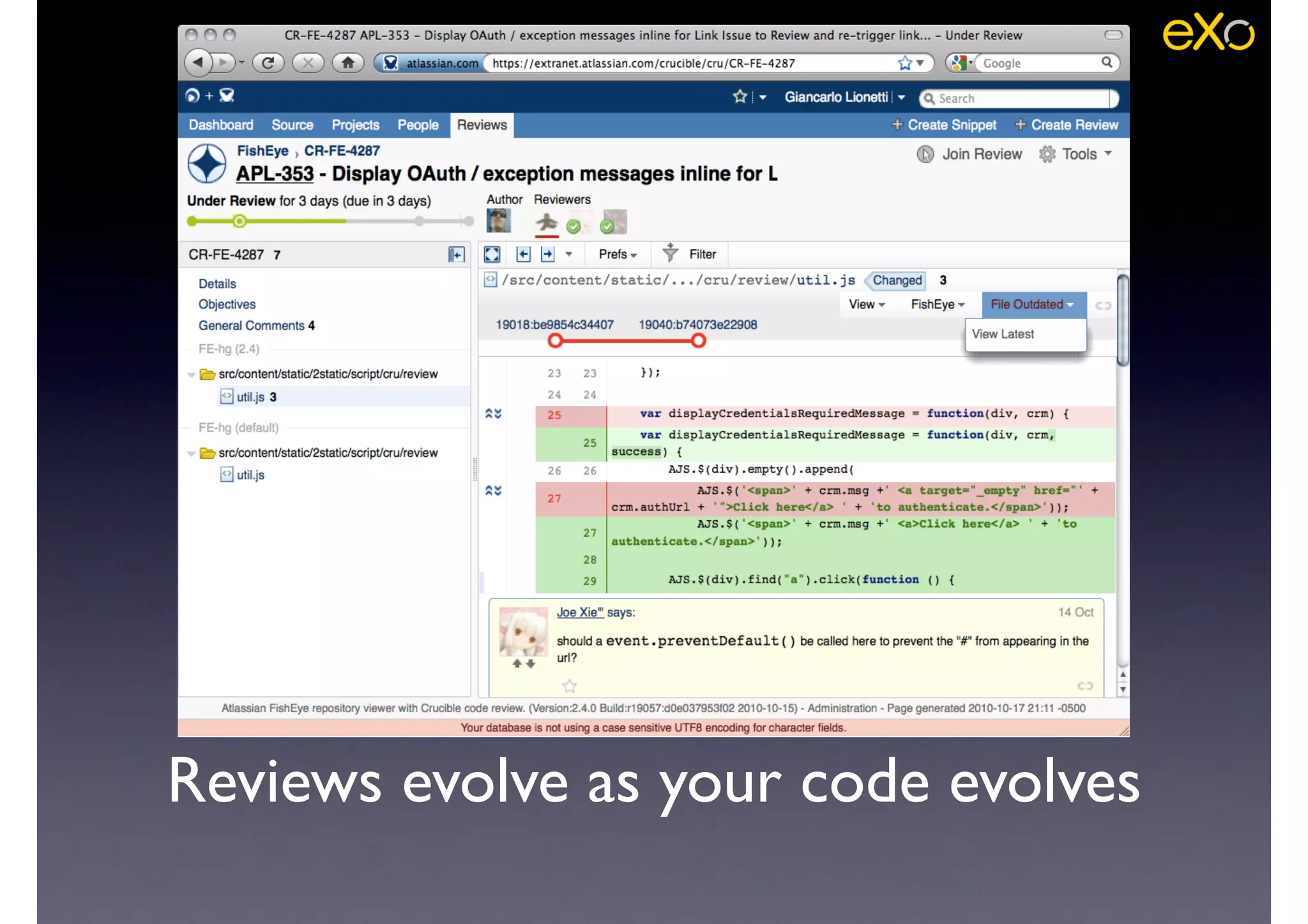 Reviews evolve as your code evolves
 