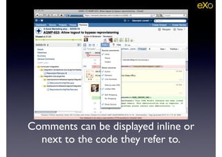 Comments can be displayed inline or
next to the code they refer to.
 