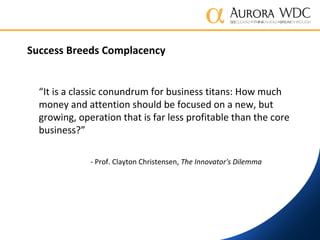 Success Breeds Complacency
“It is a classic conundrum for business titans: How much
money and attention should be focused ...