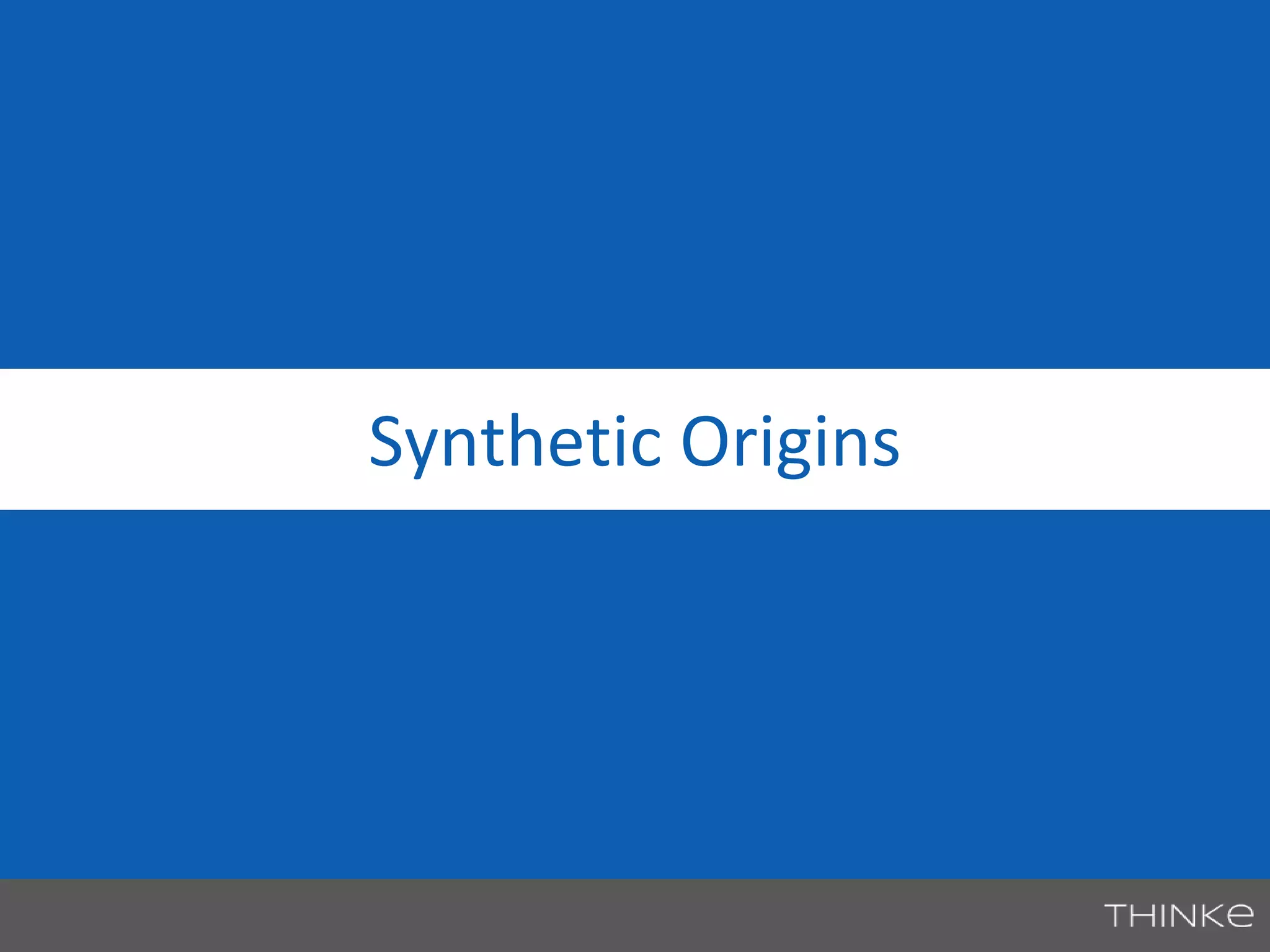 Synthetic Origins 
 
