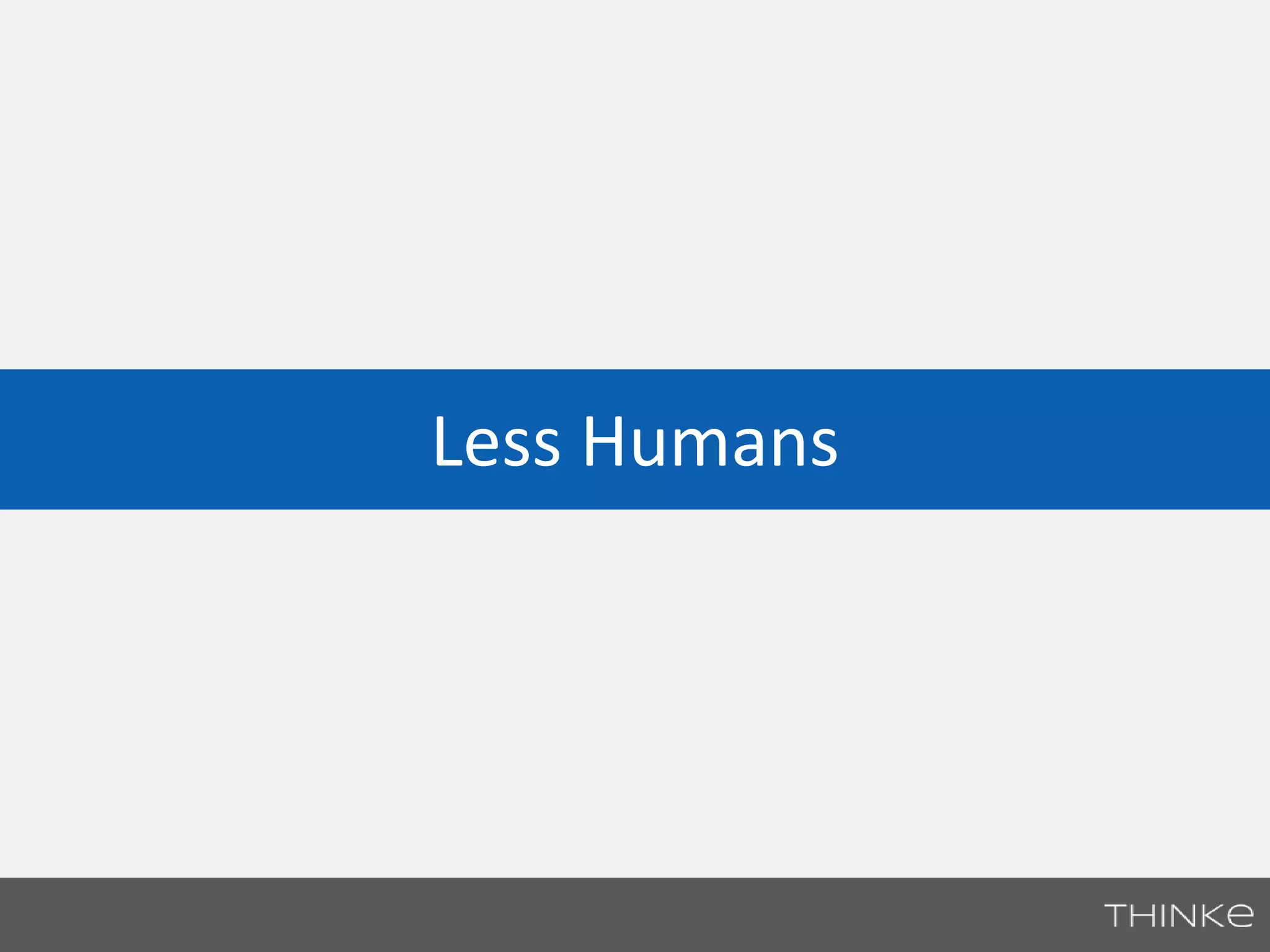 Less Humans 
 