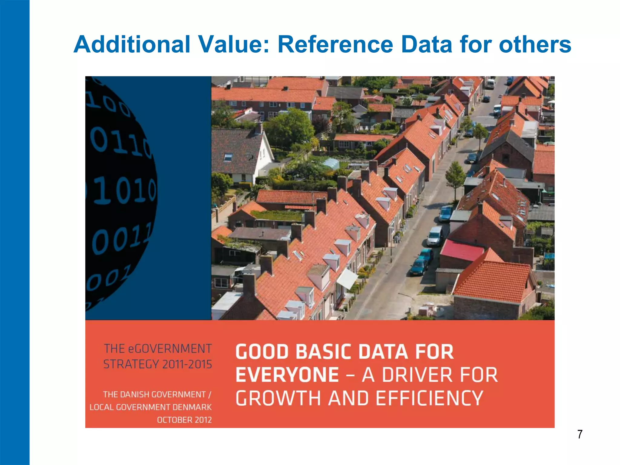 Additional Value: Reference Data for others 
7  