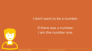 I don’t want to be a number. 
! 
If there was a number, 
I am the number one. 
BERATUNG JUDITH ANDRESEN UNTERNEHMENSKULTUR 13 UNTER DRUCK 
 