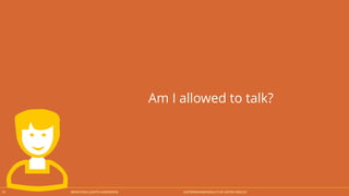 Am I allowed to talk? 
BERATUNG JUDITH ANDRESEN UNTERNEHMENSKULTUR 19 UNTER DRUCK 
 