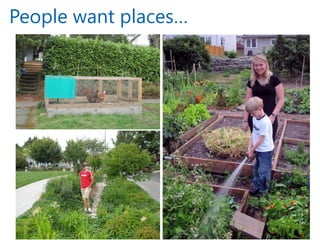 People want places…  