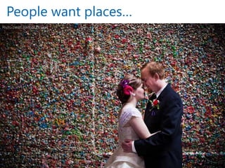 People want places… 
17 
Photo credit: Redbox Pictures  