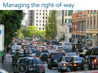 Managing the right-of-way 
19 
Photo credit: Oran Viriyincy  