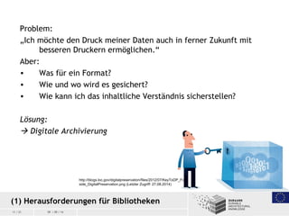 11 / 21 09 / 09 / 14
Problem:
„Ich möchte den Druck meiner Daten auch in ferner Zukunft mit
besseren Druckern ermöglichen....