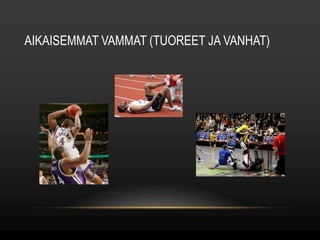 AIKAISEMMAT VAMMAT (TUOREET JA VANHAT) 
 