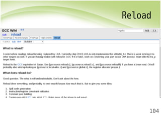Reload 
104 
• http://gcc.gnu.org/wiki/reload 
 