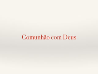 Comunhão com Deus 
 