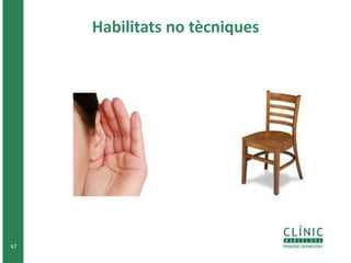 Habilitats no tècniques 
67 
 