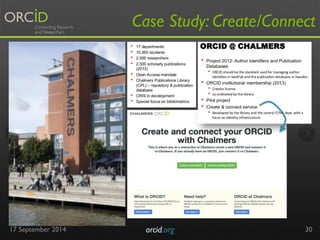 Case Study: Create/Connect 
17 September 2014 orcid.org 
30 
 
