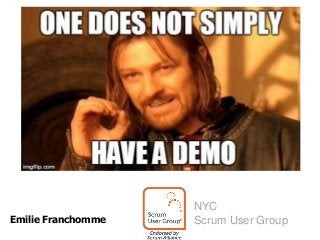 Emilie Franchomme 
NYC 
Scrum User Group 
 