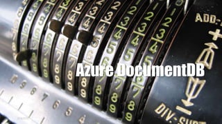 Azure DocumentDB 
2014/9/20 kyrt @takekazuomi 2 
 