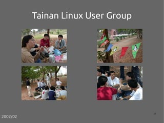 5
Tainan Linux User Group
2002/02
 