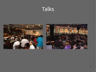 8
Talks
 