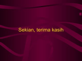 Sekian, terima kasih
 