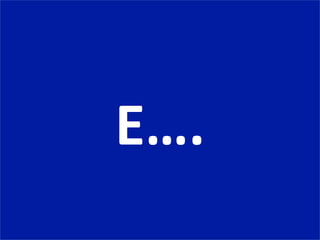 E….	
  
 