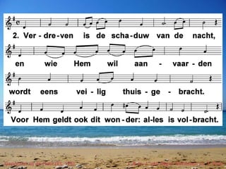 Geprezen zij de Heer (EL 125) t. & m. J. van INgen Schenau; m. T. Ame
 