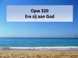 Opw 320
Ere zij aan God
 