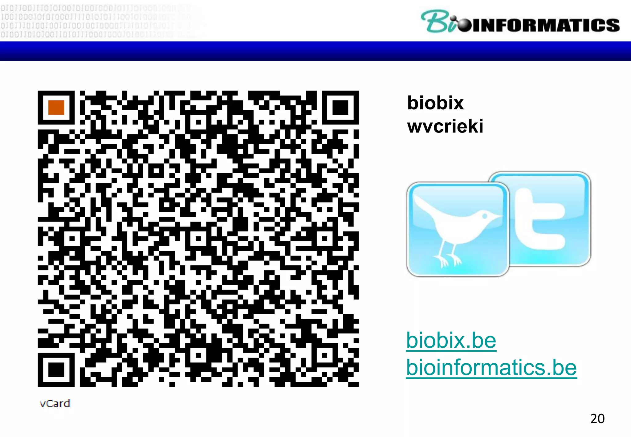 20 
biobix 
wvcrieki 
biobix.be 
bioinformatics.be 
 