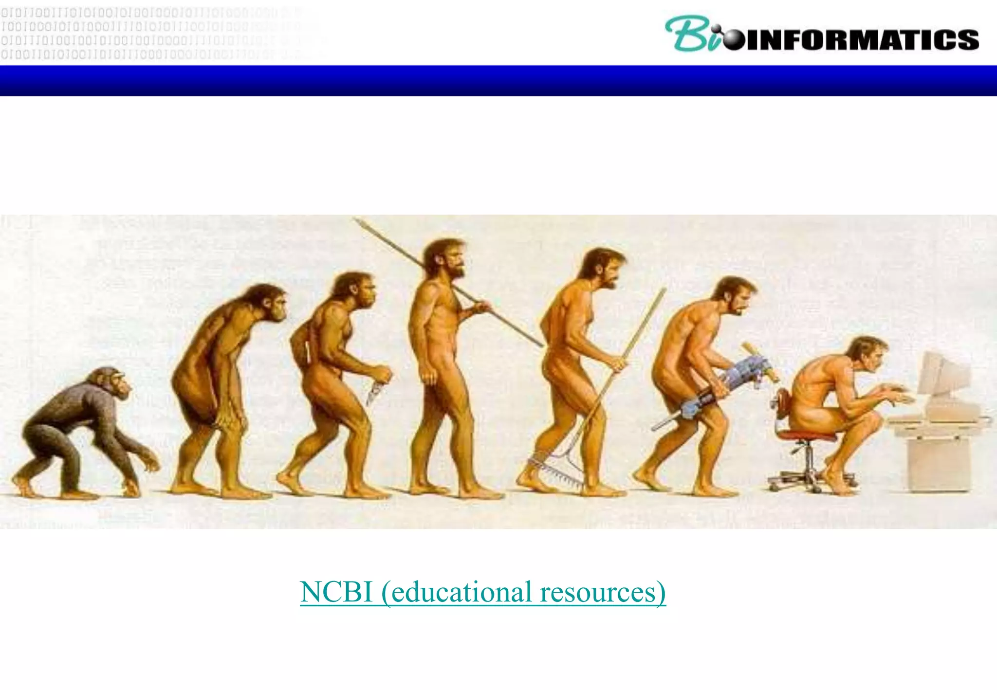 NCBI (educational resources) 
 