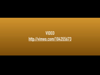 VIDEO 
http://vimeo.com/104355673 
 