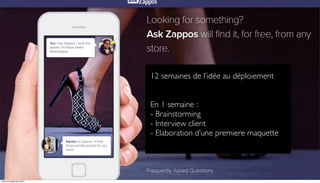 12 semaines de l’idée au déploiement 
En 1 semaine : 
- Brainstorming 
- Interview client 
- Elaboration d’une premiere maquette 
mardi 23 septembre 2014 
 