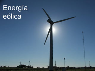 Energía 
eólica  