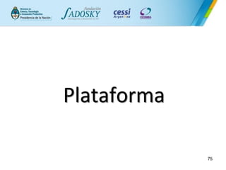 Plataforma 
75  