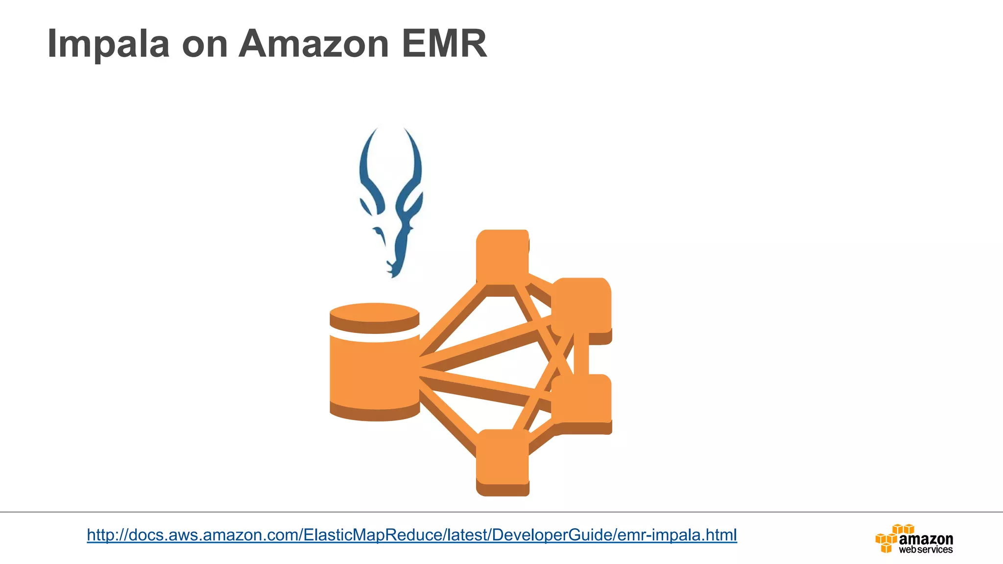 Impala on Amazon EMR 
http://docs.aws.amazon.com/ElasticMapReduce/latest/DeveloperGuide/emr-impala.html 
 