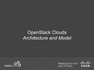 OpenStack Clouds 
Architecture and Model 
 