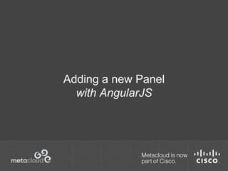 Adding a new Panel 
with AngularJS 
 