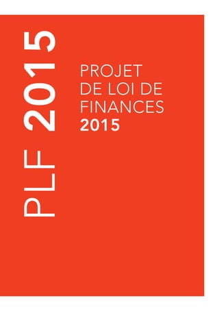 PLF 2015 
projet 
de loi de 
finances 
2015 
PLF 2015 
 
