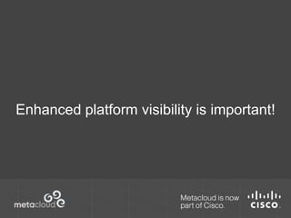 Enhanced platform visibility is important! 
 
