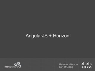 AngularJS + Horizon 
 