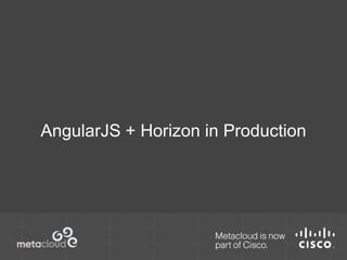 AngularJS + Horizon in Production 
 