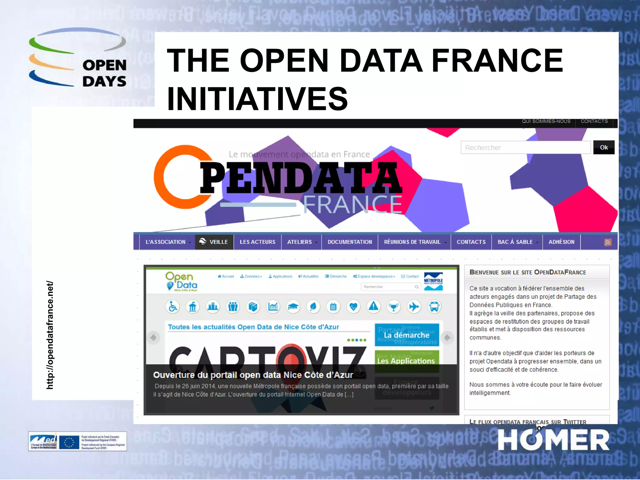THE OPEN DATA FRANCE INITIATIVES 
http://opendatafrance.net/  