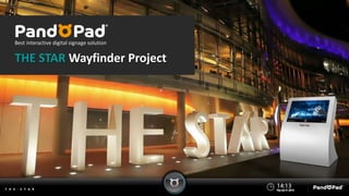 Best interactive digital signage solution 
THE STAR Wayfinder Project 
 