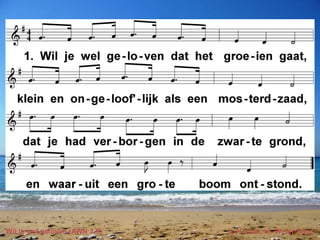 Wil je wel geloven (AWN 3.9) t. H. Lam; m. W. ter Burg 
 